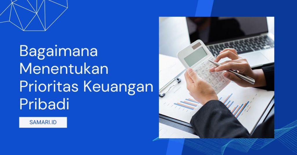 Bagaimana Menentukan Prioritas Keuangan Pribadi