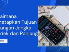 Menetapkan Tujuan Keuangan yang Realistis Bagaimana Menetapkan Tujuan Keuangan Jangka Pendek dan Panjang