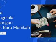 Cara Mengelola Keuangan Saat Baru Menikah Cara Mengelola Keuangan Saat Baru Menikah