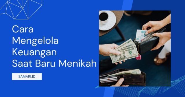 Cara Mengelola Keuangan Saat Baru Menikah Cara Mengelola Keuangan Saat Baru Menikah