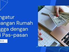 Mengatur Keuangan Rumah Tangga dengan Gaji Pas-pasan Mengatur Keuangan Rumah Tangga dengan Gaji Pas-pasan