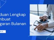 Panduan Lengkap Membuat Anggaran Bulanan