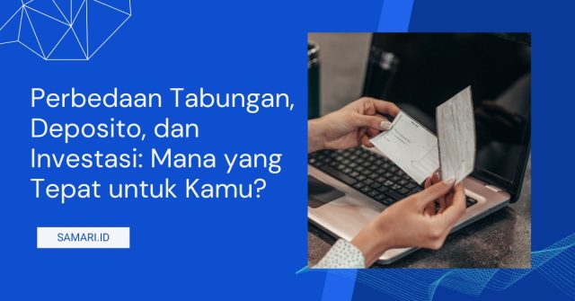 Perbedaan Tabungan, Deposito, dan Investasi Mana yang Tepat untuk Kamu Perbedaan Tabungan, Deposito, dan Investasi: Mana yang Tepat untuk Kamu?