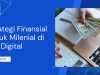 Strategi Finansial untuk Milenial di Era Digital Strategi Finansial untuk Milenial di Era Digital