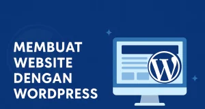 Cara Membuat Website dengan WordPress dari Nol Cara Membuat Website dengan WordPress dari Nol