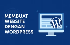 Cara Membuat Website dengan WordPress dari Nol Cara Membuat Website dengan WordPress dari Nol
