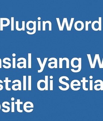 10 Plugin WordPress Esensial yang Wajib Diinstall 10 Plugin WordPress Esensial yang Wajib Diinstall