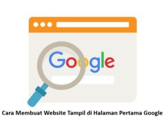 Cara Membuat Website Tampil di Halaman Pertama Google Cara Membuat Website Tampil di Halaman Pertama Google