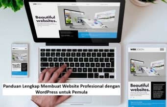 Panduan Lengkap Membuat Website Profesional dengan WordPress untuk Pemula Panduan Lengkap Membuat Website Profesional dengan WordPress untuk Pemula