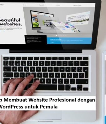 Panduan Lengkap Membuat Website Profesional dengan WordPress untuk Pemula Panduan Lengkap Membuat Website Profesional dengan WordPress untuk Pemula