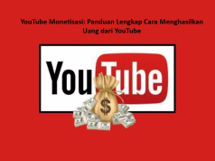 YouTube Monetisasi: Panduan Lengkap Cara Menghasilkan Uang dari YouTube YouTube Monetisasi: Panduan Lengkap Cara Menghasilkan Uang dari YouTube