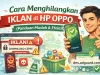 Cara Menghilangkan Iklan di HP Oppo (Panduan Lengkap & Ampuh 2026) Cara Menghilangkan Iklan di HP Oppo (Panduan Lengkap & Ampuh 2026)